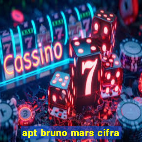 apt bruno mars cifra